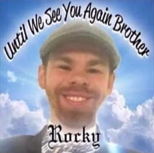 Until we see you again Brother Rocky